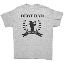 Best Dad By Par shirt | Golfer Gift | Father's Day | Father Dad Gift | Birthday | Christmas | Golfing Golfer Gift Idea from Son Daughter