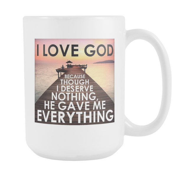 I Love God - Coffee Mug 15 oz. FREE Shipping Today!!!