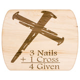 3 Nails 1 Cross 4 Given | Christian Gift  | Cutting Boards | Mother's Day | Father's Day | Dad Gift | Mom Gift |
