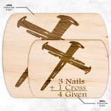 3 Nails 1 Cross 4 Given | Christian Gift  | Cutting Boards | Mother's Day | Father's Day | Dad Gift | Mom Gift |
