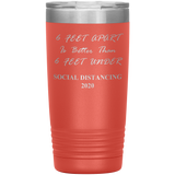 Social Distancing 2020 | Quarantine Tumbler 20 oz. | 6 Feet Apart | Dad Gift | Mom Gift | Father's Day Gift | Father In Law | Birthday Gift