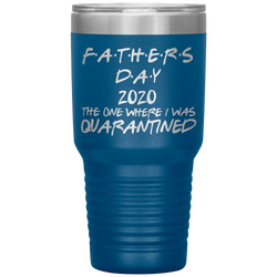Father's Day Gift  | Fathers Day | Father in law Gift | Dad Gift | Funny Tumbler | Grandfather Gift | 2020 The One Where I Was Quarantined