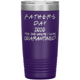 Father's Day Gift  | Fathers Day | Father in law Gift | Dad Gift | Funny 20oz Tumbler | Grandfather Gift | The One Where I Was Quarantined