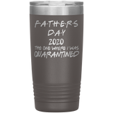 Father's Day Gift  | Fathers Day | Father in law Gift | Dad Gift | Funny 20oz Tumbler | Grandfather Gift | The One Where I Was Quarantined