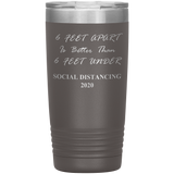 Social Distancing 2020 | Quarantine Tumbler 20 oz. | 6 Feet Apart | Dad Gift | Mom Gift | Father's Day Gift | Father In Law | Birthday Gift