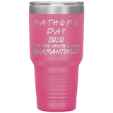 Father's Day Gift  | Fathers Day | Father in law Gift | Dad Gift | Funny Tumbler | Grandfather Gift | 2020 The One Where I Was Quarantined