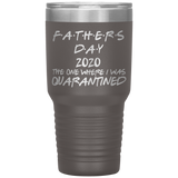 Father's Day Gift  | Fathers Day | Father in law Gift | Dad Gift | Funny Tumbler | Grandfather Gift | 2020 The One Where I Was Quarantined