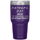Father's Day Gift  | Fathers Day | Father in law Gift | Dad Gift | Funny Tumbler | Grandfather Gift | 2020 The One Where I Was Quarantined