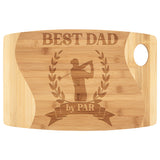 Best Dad By Par Cutting Board | Father Father's Day | Birthday | Christmas | Golfing Golfer Gift Idea from Daughter Son Wife