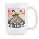 I Love God - Coffee Mug 15 oz. FREE Shipping Today!!!