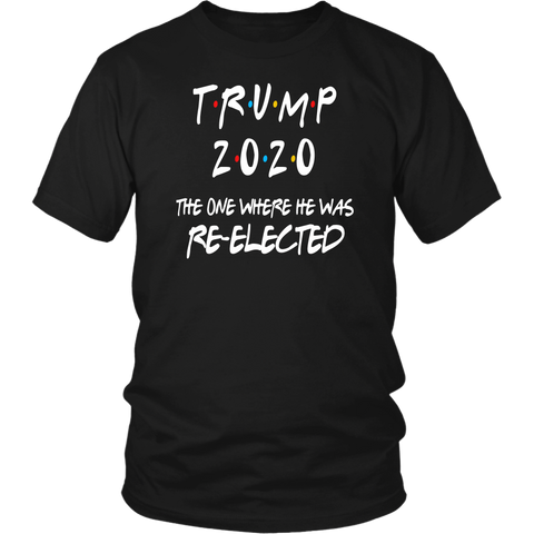 TRUMP 2020 The One Where HE Was Re-elected | Dad Gift | Mom Gift | Birthday Gift | Funny Tshirt | Family Gift |