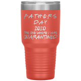 Father's Day Gift  | Fathers Day | Father in law Gift | Dad Gift | Funny Tumbler | Grandfather Gift | 2020 The One Where I Was Quarantined
