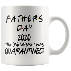 Father's Day | 2020 The One Where I Was Quarantined | Father's Day Gift | Dad Gift Mug | Birthday Gift | Funny Mug