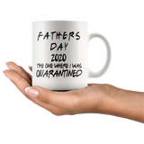 Father's Day | 2020 The One Where I Was Quarantined | Father's Day Gift | Dad Gift Mug | Birthday Gift | Funny Mug