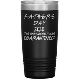Father's Day Gift  | Fathers Day | Father in law Gift | Dad Gift | Funny 20oz Tumbler | Grandfather Gift | The One Where I Was Quarantined
