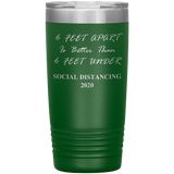Social Distancing 2020 | Quarantine Tumbler 20 oz. | 6 Feet Apart | Dad Gift | Mom Gift | Father's Day Gift | Father In Law | Birthday Gift
